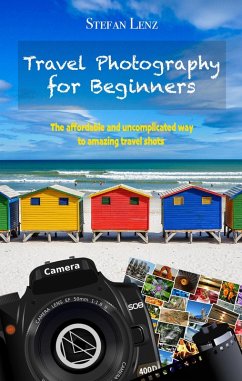 Travel Photography for Beginners (eBook, ePUB) - Lenz, Stefan