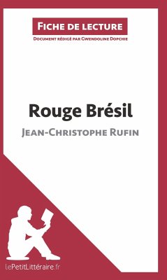 Rouge Brésil de Jean-Christophe Rufin (Fiche de lecture) - Lepetitlitteraire; Gwendoline Dopchie