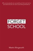 Forget School (eBook, ePUB)