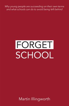 Forget School (eBook, ePUB) - Illingworth, Martin