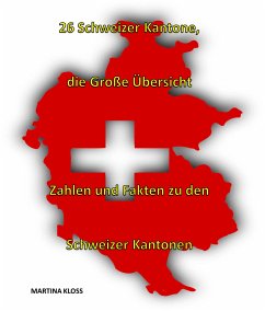 26 Schweizer Kantone – die große Übersicht (eBook, ePUB) - Kloss, Martina