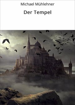 Der Tempel (eBook, ePUB) - Mühlehner, Michael