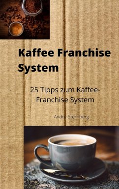 Kaffee-Franchise System (eBook, ePUB) - Sternberg, Andre