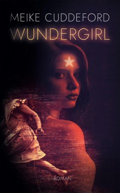 Wundergirl (eBook, ePUB) - Cuddeford, Meike