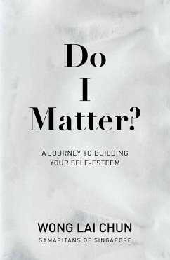 Do I Matter?: A Journey to Building Your Self-Esteem (eBook, ePUB) - Chun, Wong Lai