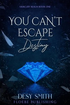Cover You Can't Escape Destiny (Mercury Realm Book One, #1) (eBook, ePUB)