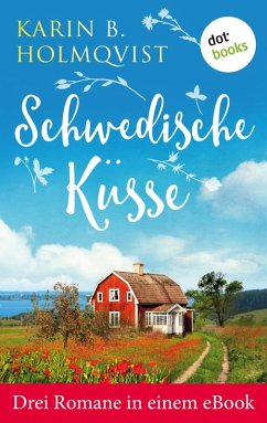 Schwedische Küsse: Drei Romane in einem eBook (eBook, ePUB) - Holmqvist, Karin B.