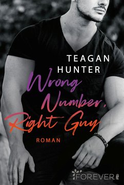 Wrong Number, Right Guy / College Love Bd.1 (eBook, ePUB) - Hunter, Teagan