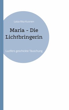 Maria - Die Lichtbringerin (eBook, ePUB) - Kuonen, Laiza Rita