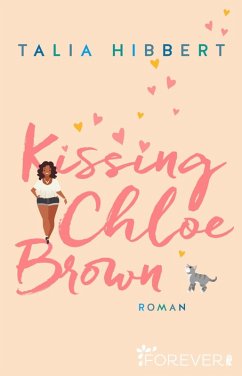 Kissing Chloe Brown / Brown Sisters Bd.1 (eBook, ePUB) - Hibbert, Talia