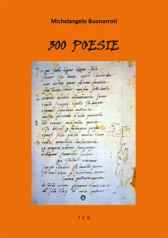 300 Poesie (eBook, ePUB) - Buonarroti, Michelangelo