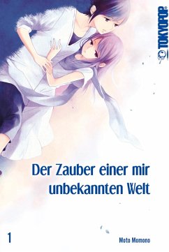 Der Zauber einer mir unbekannten Welt Bd.1 (eBook, ePUB) - Momono, Moto