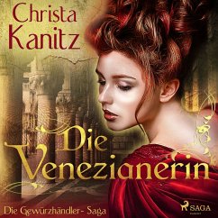 Die Venezianerin - Die Gewürzhändler-Saga (MP3-Download) - Kanitz, Christa