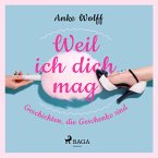 Weil ich dich mag - Geschichten, die Geschenke sind (MP3-Download)