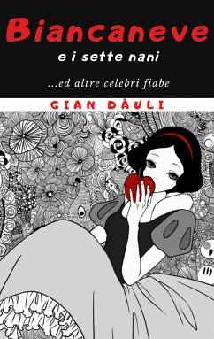 Biancaneve e i sette nani... ed altre celebri fiabe (eBook, ePUB) - Dàuli, Gian