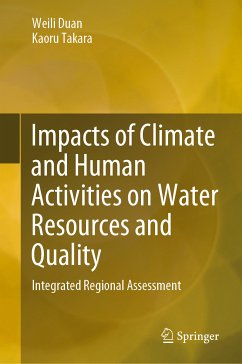 Impacts of Climate and Human Activities on Water Resources and Quality (eBook, PDF) - Duan, Weili; Takara, Kaoru