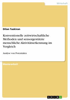 Konventionelle zeitwirtschaftliche Methoden und sensorgestützte menschliche Aktivitätserkennung im Vergleich (eBook, PDF) - Taskiran, Dilan