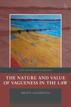 The Nature and Value of Vagueness in the Law (eBook, ePUB) - Asgeirsson, Hrafn