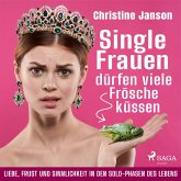 Single-Frauen dürfen viele Frösche küssen (MP3-Download)