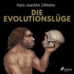 Die Evolutionslüge - Die Neandertaler und andere Fälschungen der Menschheitsgeschichte (MP3-Download)