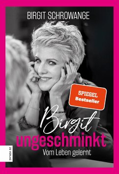 Birgit ungeschminkt (eBook, ePUB) - Schrowange, Birgit