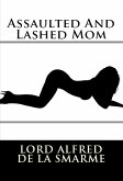 Assaulted And Lashed Mom: Taboo Erotica (eBook, ePUB)