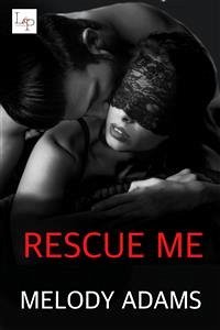 Rescue Me (eBook, ePUB) - Adams, Melody