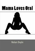 Mama Loves Oral: Taboo Erotica (eBook, ePUB)
