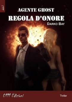 Agente Ghost: Regola d'Onore (eBook, ePUB) - Bay, Darko