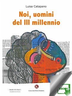 Noi, uomini del III millennio (eBook, ePUB) - Luisa, Catapano