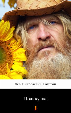 Поликушка (Polikushka. Polikushka) (eBook, ePUB) - Толстой, Лев Николаевич; Tolstoy, Lev Nikolayevich