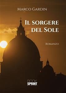 Il sorgere del sole (eBook, ePUB) - Gardin, Marco