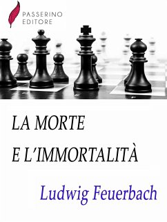 La morte e l'immortalità (eBook, ePUB) - Feuerbach, Ludwig