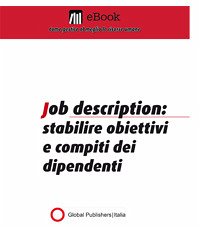 Job description: stabilire obiettivi e compiti dei dipendenti (eBook, PDF) - Global Publishers, Redazione