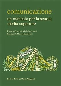 Comunicazione - Un manuale per la scuola media superiore (eBook, PDF) - CORTESI, DI MAIO, FARE', CANTONI,