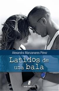 Latidos de una bala (eBook, PDF) - Manzanares Perez, Alexandra