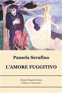 L'amore fuggitivo (eBook, ePUB) - Serafino, Pamela