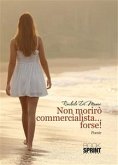 Non morirò commercialista… forse! (eBook, ePUB)