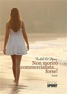 Non morirò commercialista… forse! (eBook, ePUB) - Di Mauro, Rachele