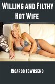 Willing and Filthy Hot Wife: Taboo Reluctant Erotica (eBook, ePUB)