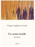 Un uomo inutile (eBook, ePUB)