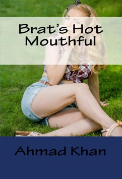 Brat's Hot Mouthful: Taboo Erotica (eBook, ePUB) - Khan, Ahmad
