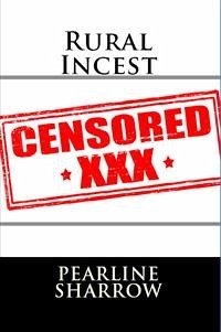 Rural Incest: Taboo Erotica (eBook, ePUB) - Sharrow, Pearline