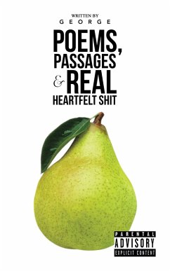 Poems, Passages & Real Heartfelt Shit (eBook, ePUB)