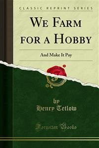 We Farm for a Hobby (eBook, PDF) - Tetlow, Henry