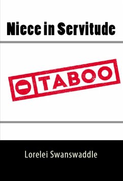 Niece in Servitude: Taboo BDSM Erotica (eBook, ePUB) - Swanswaddle, Lorelei