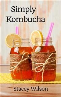 Simply Kombucha (eBook, ePUB) - Wilson, Stacey