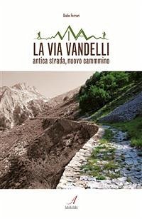 La Via Vandelli (eBook, PDF) - Ferrari, Giulio