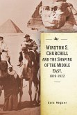 Winston S. Churchill and the Shaping of the Middle East, 1919-1922 (eBook, ePUB)