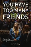 You Have Too Many Friends (eBook, ePUB)